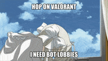 Hop On Valorant Hop On Valorant I Need Bot Lobbies GIF - Hop On Valorant Hop On Val Hop On Valorant I Need Bot Lobbies GIFs