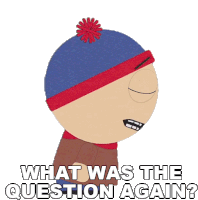 What Was The Question Again Stan Marsh Sticker - What Was The Question Again Stan Marsh South Park Stickers