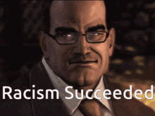 a man in a suit and tie with the words racism succeeded