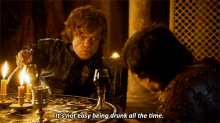 its not easy being drunk all the time game of thrones