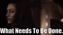 The Originals Hayley Marshall GIF - The Originals Hayley Marshall What Needs To Be Done GIFs
