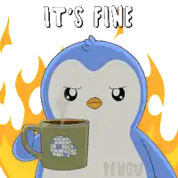 a penguin holding a cup of coffee with the words it 's fine