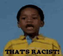 Racist Thats Racist GIF - Racist Thats Racist Dats Racist GIFs
