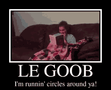 Le Goob Running Circles GIF - Le Goob Running Circles Im Runnin Circles Around Ya GIFs
