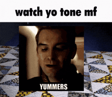 Its Yummers Watch Yo Tone Mf GIF