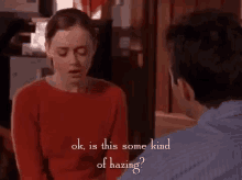 Ok, Is This Some Kind Of Hazing? GIF - Hazing Alexis Bledel Gilmore Girls GIFs
