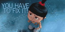 Fix GIF - Despicable Me Agnes You Have To Fix It GIFs
