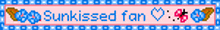 a pink and blue sign that says sunkissed fan on it