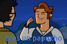 a cartoon of two men talking with the words eres un papucho in blue