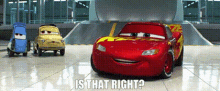 Cars Lightning Mcqueen GIF - Cars Lightning Mcqueen Is That Right GIFs