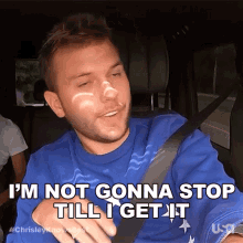 Im Not Gonna Stop Till I Get It Chrisley Knows Best GIF