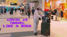 Covid19 Travel Like A Boss GIF - Covid19 Travel Like A Boss Ppe GIFs