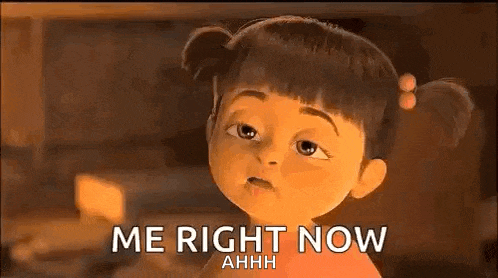 a cartoon girl from monsters inc is saying `` me right now ahhhh '' .