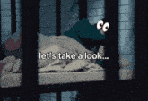 a cartoon character in a jail cell with the words let 's take a look below him