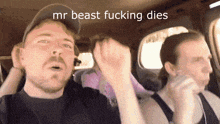 a man and a woman singing in a car with the words mr beast fucking dies