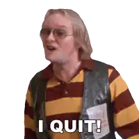 a man wearing a striped shirt and a leather vest says i quit