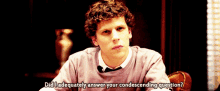 Did I Adequately Answer Your Question The Social Network GIF - Did I Adequately Answer Your Question The Social Network Jesse Eisenberg GIFs