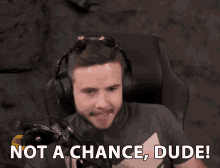 Not A Chance Dude No Chance GIF - Not A Chance Dude Not A Chance No Chance GIFs