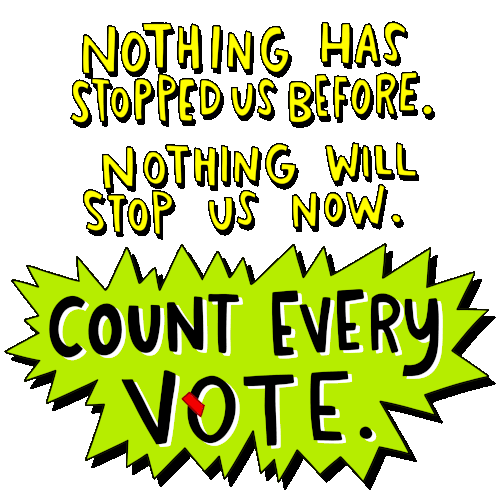 Nothing Has Stopped Us Before Will Stop Us Now Sticker - Nothing Has Stopped Us Before Will Stop Us Now Count Every Vote Stickers