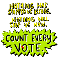 Nothing Has Stopped Us Before Will Stop Us Now Sticker - Nothing Has Stopped Us Before Will Stop Us Now Count Every Vote Stickers