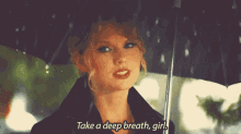 You Get More Anxious Before Hair Appointments Than Tests. GIF - Taylor Swift Take A Deep Breath Rain GIFs
