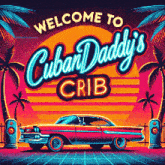 an advertisement for cuban daddy 's crib with a car