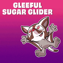 a cartoon drawing of a sugar glider with the words gleeful sugar glider above it