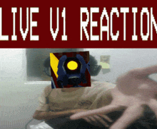 a red sign that says live u1 reaction with a picture of a robot on it