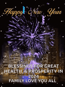 a happy new year greeting card with fireworks and the words blessings for great health and prosperity in 2024 family love you all .