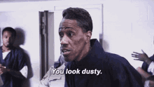 You Look Dusty Scared Straight GIF - You Look Dusty Scared Straight Beyond GIFs