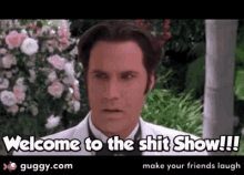 Welcome To The Shit Show Will Ferrell GIF