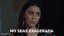 No Seas Exagerada Concepción GIF - No Seas Exagerada Concepción Senorita89 GIFs