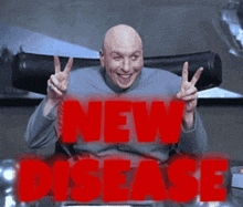 a bald man is giving a peace sign in front of the word new disease