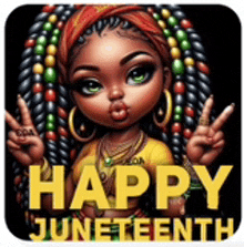 a girl with braids is giving a peace sign and the words `` happy juneteenth '' .