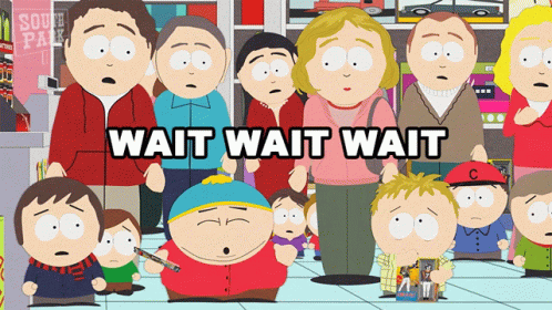 Wait Wait Wait Eric Cartman GIF - Wait Wait Wait Eric Cartman Thomas GIFs
