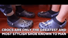 Crocs Crocs Are The Greatest GIF - Crocs Crocs Are The Greatest Stylish GIFs