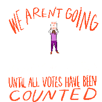 Womensmarch We Arent Going Sticker - Womensmarch We Arent Going Until All Votes Have Been Counted Stickers