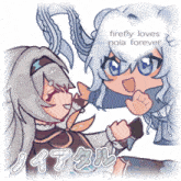a drawing of two anime girls with the words firefly loves noia forever