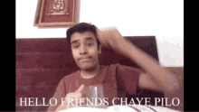 Hello Friends Chaye Pilo Chaye Pilo Friends GIF - Hello Friends Chaye Pilo Chaye Pilo Friends Chaye Pilo GIFs