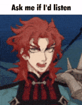 a cartoon of a man with red hair and the words ask me if i 'd listen