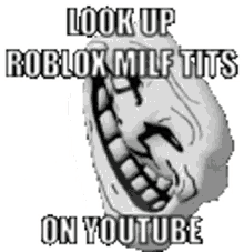 look up roblox milf tits troll spinning trollface