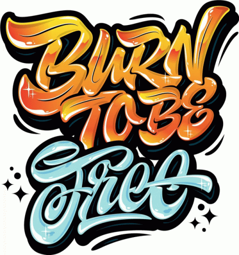 Burn To Be Free Burn Sticker - Burn To Be Free Burn Free - Discover ...