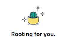 a cactus in a yellow pot with the words rooting for you