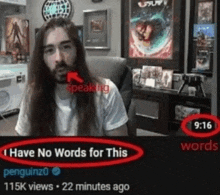 a man with long hair and a beard is sitting in a chair with the words have no words for this on the bottom