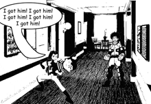a black and white drawing of a man and a woman in a hallway with a speech bubble that says i got him