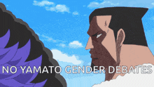 a cartoon of a man with the words no yamato gender debates written on the bottom