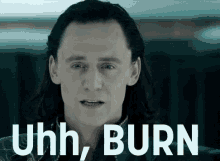 Uhh Burn Loki GIF - Uhh Burn Loki Tom Hiddleston GIFs