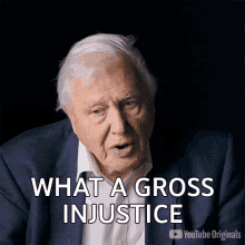 What A Gross Injustice Sir David Attenborough GIF - What A Gross Injustice Sir David Attenborough Youtube GIFs