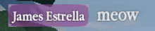 a purple sign that says james estrella meow in white letters