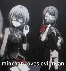 two anime girls are standing next to each other and minchan loves evienyan is written below them